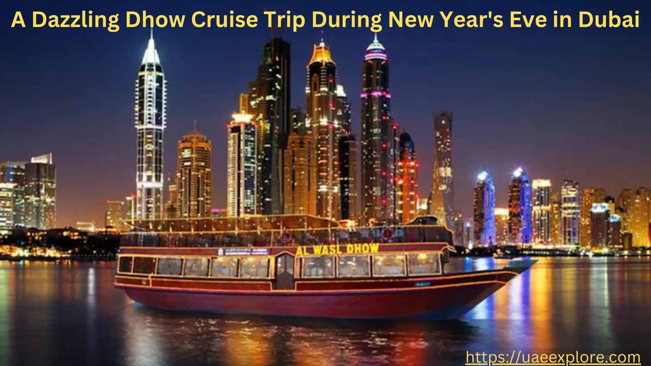 A Dazzling Dhow Cruise Trip During New Year's Eve in Dubai