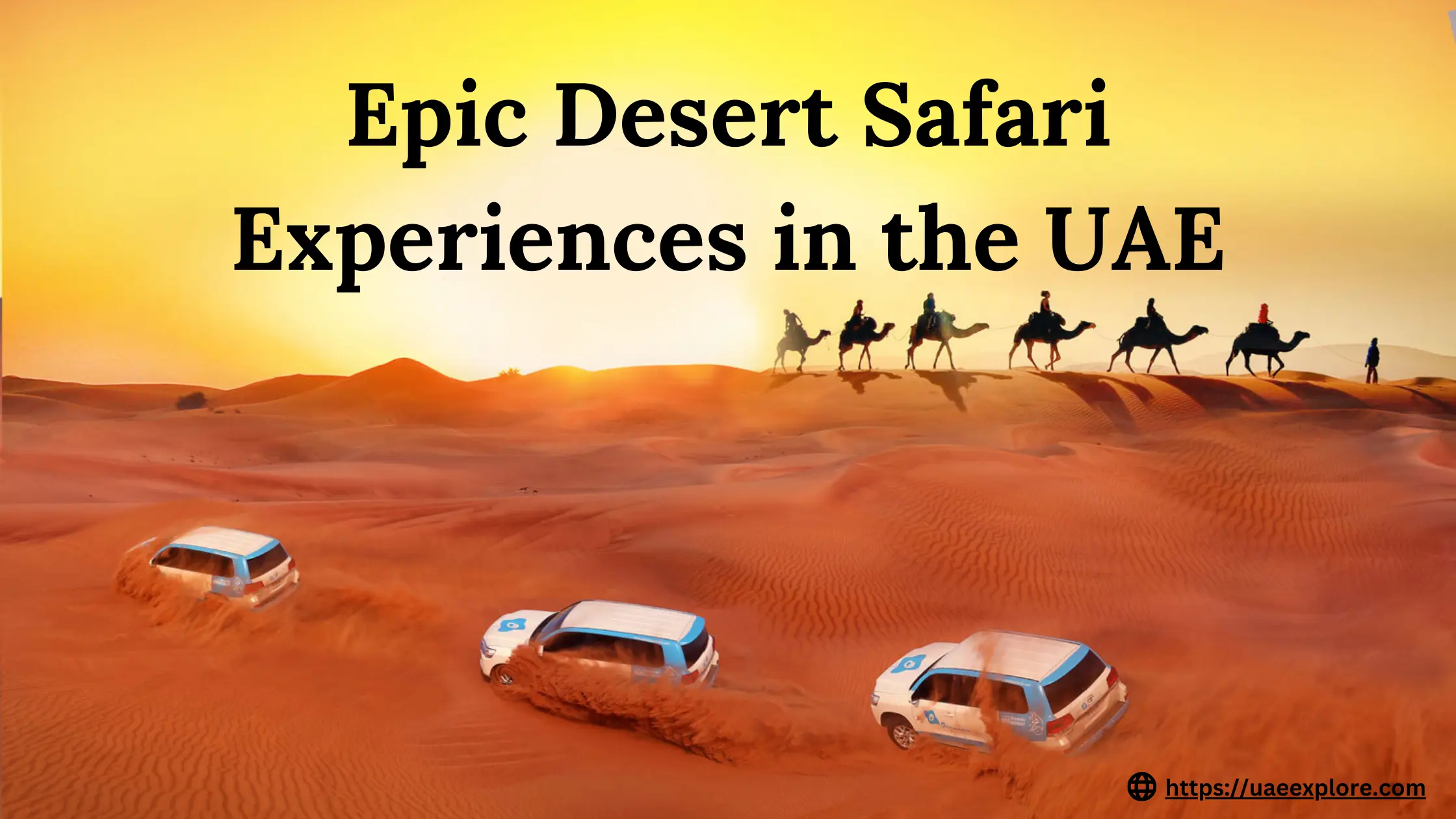 Epic Desert Safari Experiences in the UAE